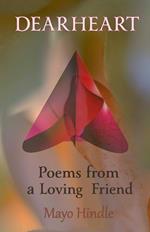 Dearheart: Poems From a Loving Friend