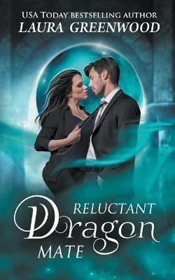 Reluctant Dragon Mate - Laura Greenwood - cover