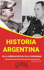 Historia Argentina de la Generación del 80 al Peronismo