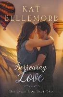 Borrowing Love - Kat Bellemore - cover