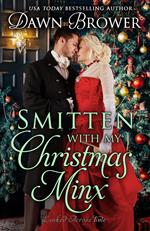 Smitten with My Christmas Minx: A Historical Holiday Romance