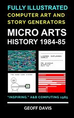 Micro Arts History 1984–85 Computer Generated Art and Stories