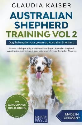 Australian Shepherd Training Vol 2: Dog Training for your grown-up Australian Shepherd - Claudia Kaiser - cover