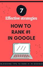 How to Rank#1 in Google (7 Effective Strategies)