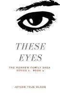 The Morrow Family Saga, Series 1: 1950s, Book 4: These Eyes