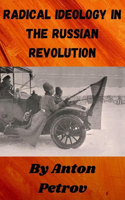 Radical Ideology in the Russian Revolution