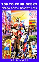 Tokyo Pour Geeks — Manga, Anime, Cosplay, Toys