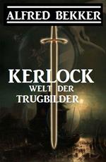 Kerlock - Welt der Trugbilder