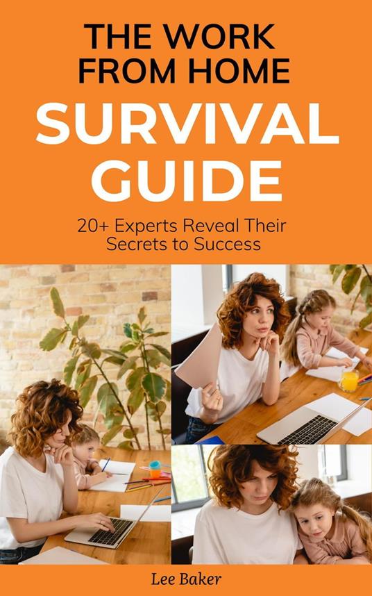 The Work-From-Home Survival Guide