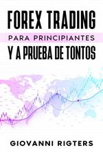 Forex Trading Para Principiantes Y A Prueba De Tontos