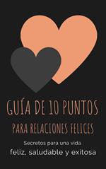 Guía de 10 puntos para las relaciones felices