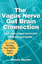 The Vagus Nerve Gut Brain Connection