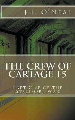 The Crew of Cartage 15 - J I O'Neal - cover