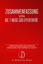 Zusammenfassung: Die 7 Wege zur Effektivität: Kernaussagen und Analyse des Buchs von Stephen R. Covey