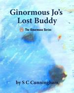 Ginormous Jo's Lost Buddy