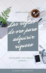 Las reglas de oro para adquirir riqueza