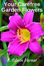 Your Carefree Garden Flowers