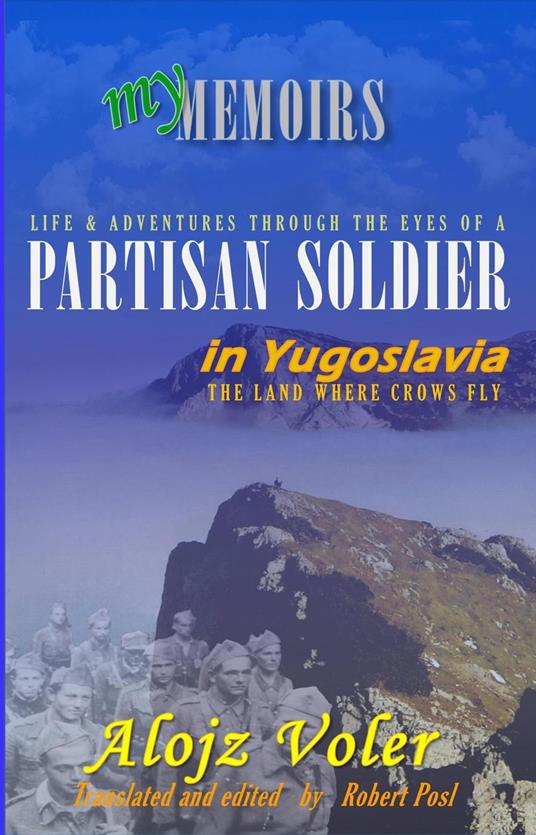 Through the eyes of a PARTISAN SOLDIER in Yugoslavia