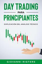 Day Trading Para Principiantes: Explicación Del Análisis Técnico