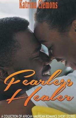 Fearless Healer: A Collection of African American Romance Short Stories - Katrina Clemons - cover