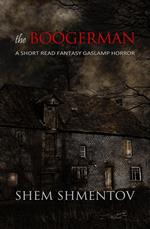 The Boogerman: A Short Read Fantasy Gaslamp Horror