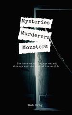Mysteries, Murderers & Monsters