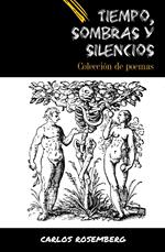 TIempo, Sombras Y Silencios: Colección De Poemas
