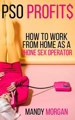 PSO Profits: How to Work From Home as a Phone Sex Operator