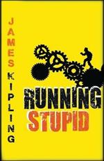 Running Stupid