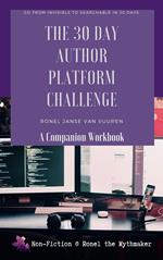 The 30 Day Author Platform Challenge: A Companion Workbook