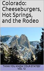 Colorado: Cheeseburgers, Hot Springs, and the Rodeo