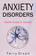 Anxiety Disorders: Mental Illness or Normal?