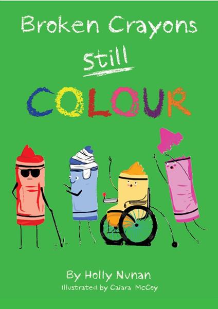 Broken Crayons Still Colour - Holly Nunan - ebook