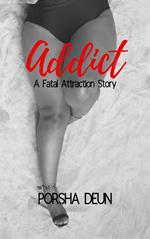 Addict - A Fatal Attraction Story