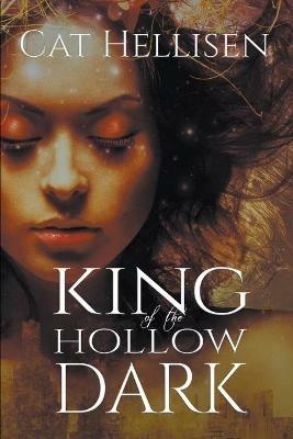 King of the Hollow Dark - Cat Hellisen - cover