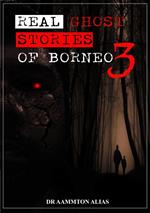 Real Ghost Stories of Borneo 3