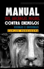 Manual Del Arcángel Miguel: Contra Enemigos Visibles E Invisibles
