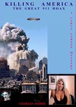 Killing America; The Great 911 Hoax