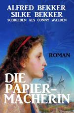 Die Papiermacherin: Roman