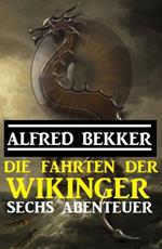 Die Fahrten der Wikinger: Sechs Abenteuer