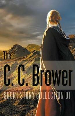 C. C. Brower Short Story Collection 01 - C C Brower - cover