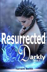 Resurrected Darkly