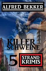 Killerschweine: 5 Strand Krimis