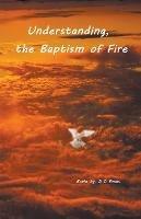 Understanding the Baptism of Fire - D D Evans - cover