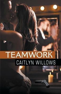 Teamwork - Caitlyn Willows - cover