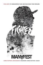 Fighter: 5 Keys To Conquering Fear & Reaching Your Dreams