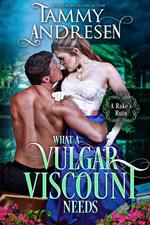 What a Vulgar Viscount Needs