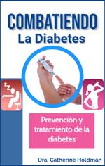 Combatiendo La Diabetes: Prevención y tratamiento de la diabetes