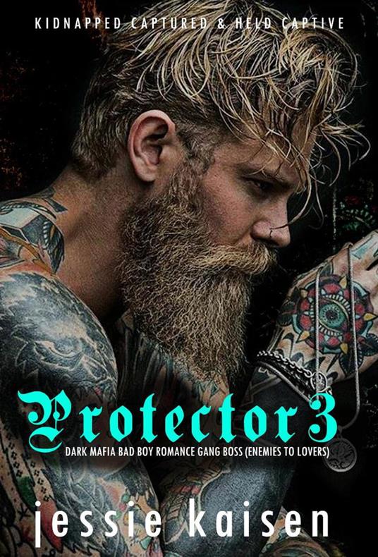 Protector 3 Dark Mafia Bad Boy Romance Gang Boss (Enemies to Lovers)