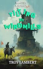 Tilting at Windmills